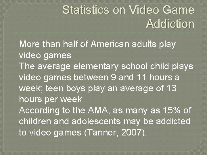 Statistics on Video Game Addiction More than half of American adults play video games