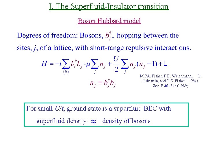 I. The Superfluid-Insulator transition Boson Hubbard model M. PA. Fisher, P. B. Weichmann, G.