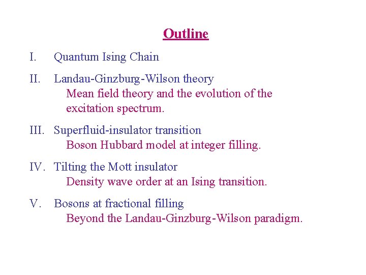 Outline I. Quantum Ising Chain II. Landau-Ginzburg-Wilson theory Mean field theory and the evolution
