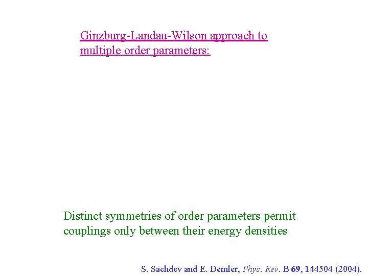 Ginzburg-Landau-Wilson approach to multiple order parameters: Distinct symmetries of order parameters permit couplings only