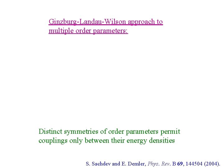 Ginzburg-Landau-Wilson approach to multiple order parameters: Distinct symmetries of order parameters permit couplings only