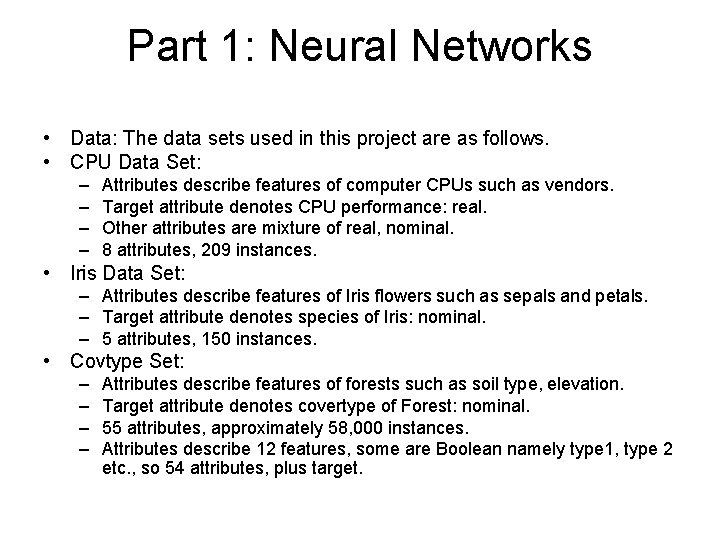 Part 1: Neural Networks • Data: The data sets used in this project are