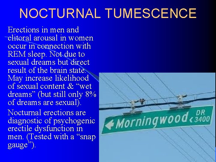 NOCTURNAL TUMESCENCE Erections in men and clitoral arousal in women occur in connection with