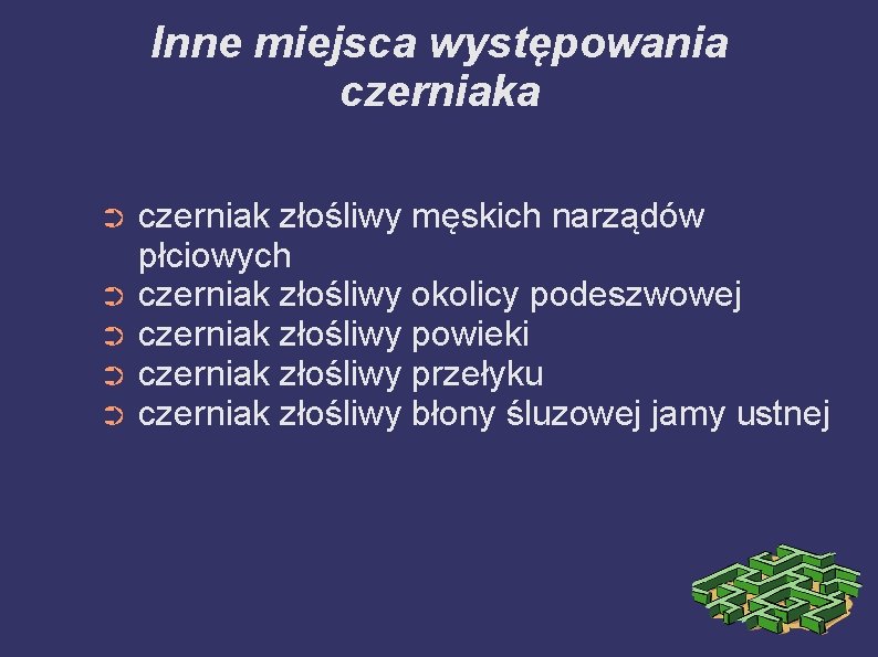 Inne miejsca występowania czerniak złośliwy męskich narządów płciowych ➲ czerniak złośliwy okolicy podeszwowej ➲