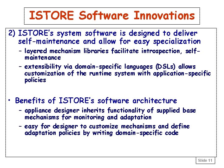 ISTORE Software Innovations 2) ISTORE’s system software is designed to deliver self-maintenance and allow