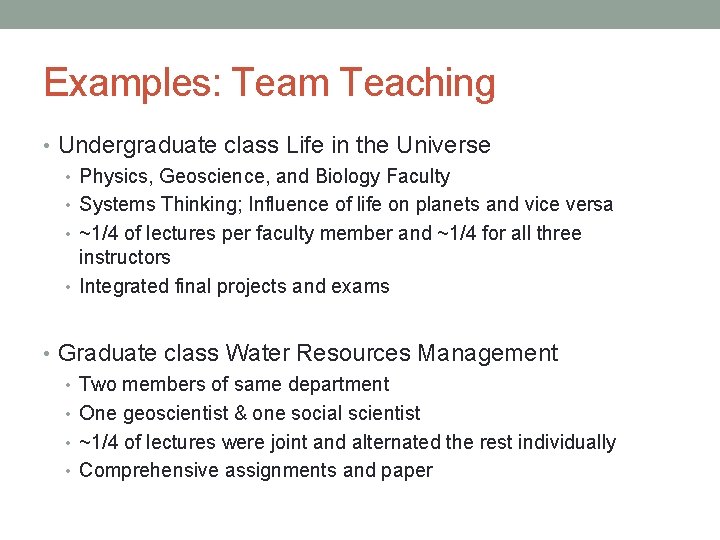 Examples: Team Teaching • Undergraduate class Life in the Universe • Physics, Geoscience, and