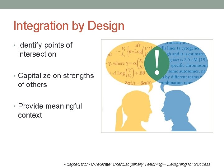 Integration by Design • Identify points of intersection • Capitalize on strengths of others