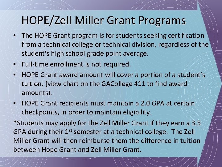 HOPE/Zell Miller Grant Programs • The HOPE Grant program is for students seeking certification
