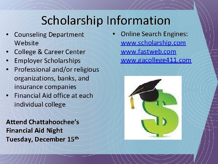 Scholarship Information • Counseling Department Website • College & Career Center • Employer Scholarships