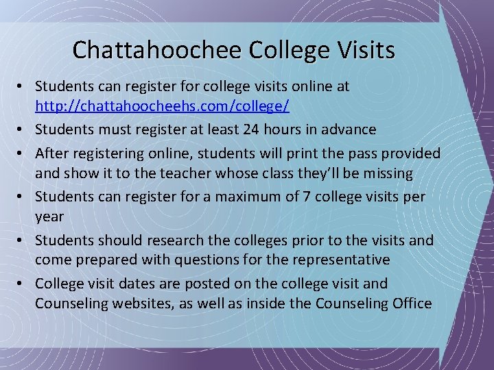 Chattahoochee College Visits • Students can register for college visits online at http: //chattahoocheehs.