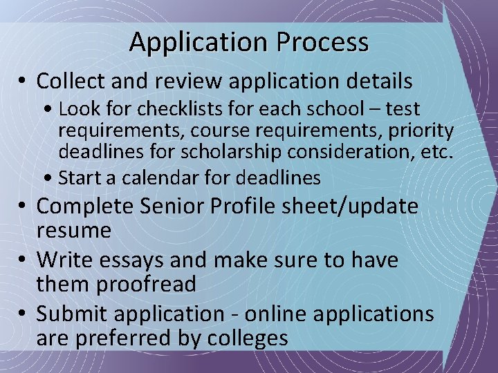 Application Process • Collect and review application details • Look for checklists for each