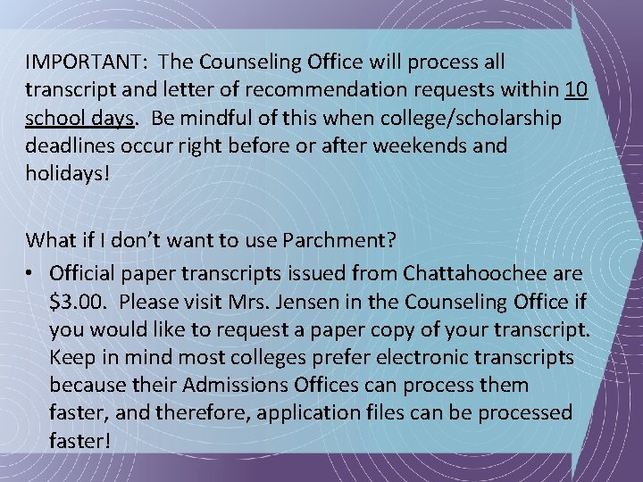 IMPORTANT: The Counseling Office will process all transcript and letter of recommendation requests within
