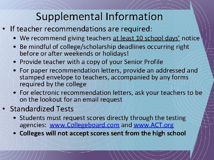 Supplemental Information • If teacher recommendations are required: • We recommend giving teachers at