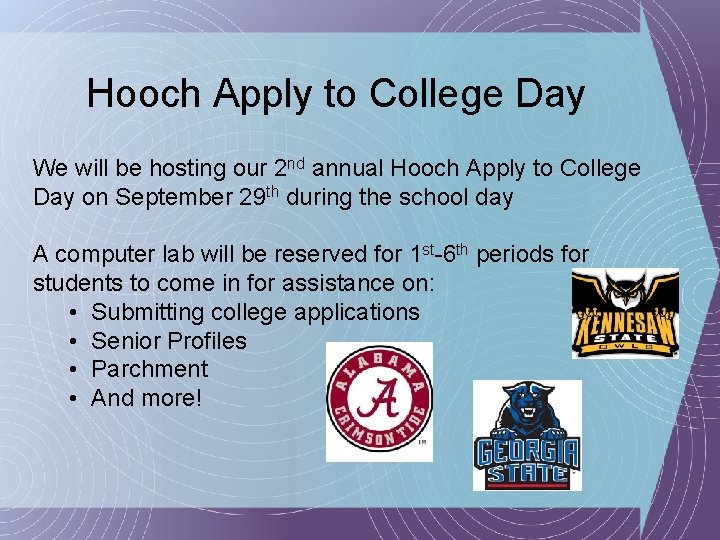 Hooch Apply to College Day We will be hosting our 2 nd annual Hooch