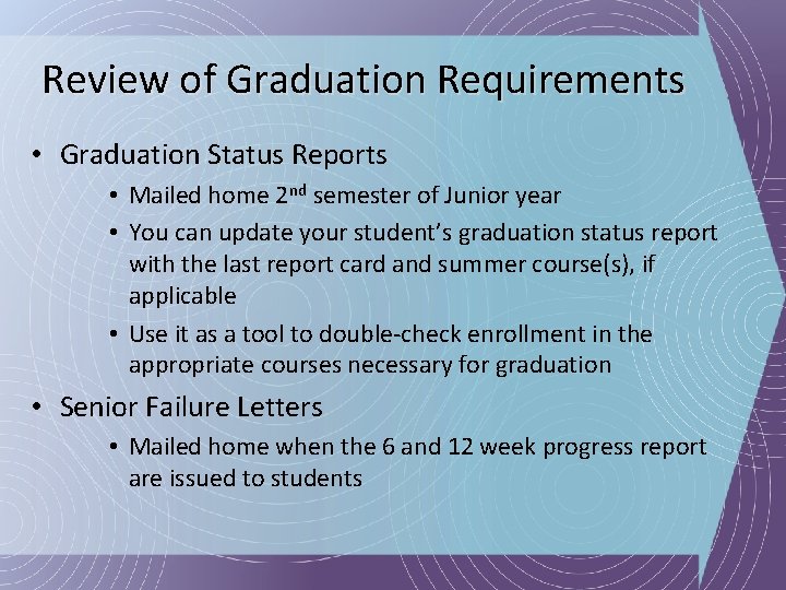 Review of Graduation Requirements • Graduation Status Reports • Mailed home 2 nd semester