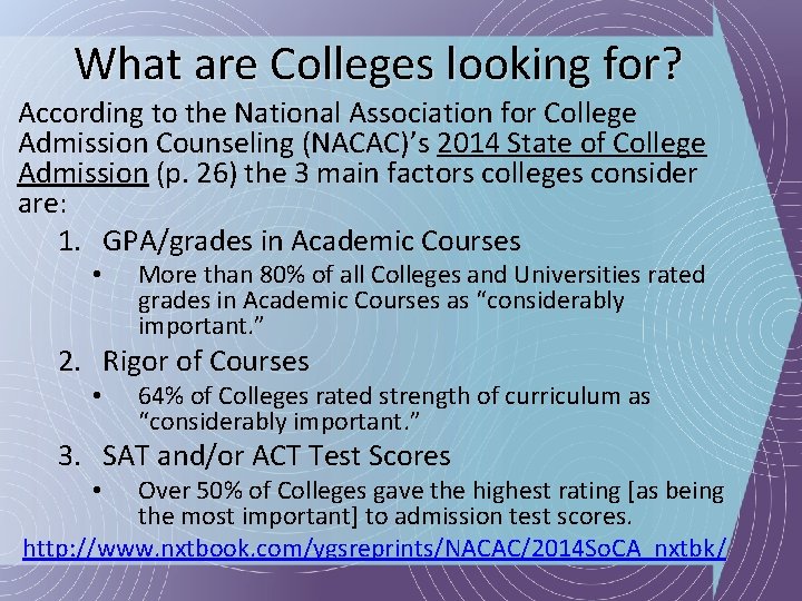 What are Colleges looking for? According to the National Association for College Admission Counseling