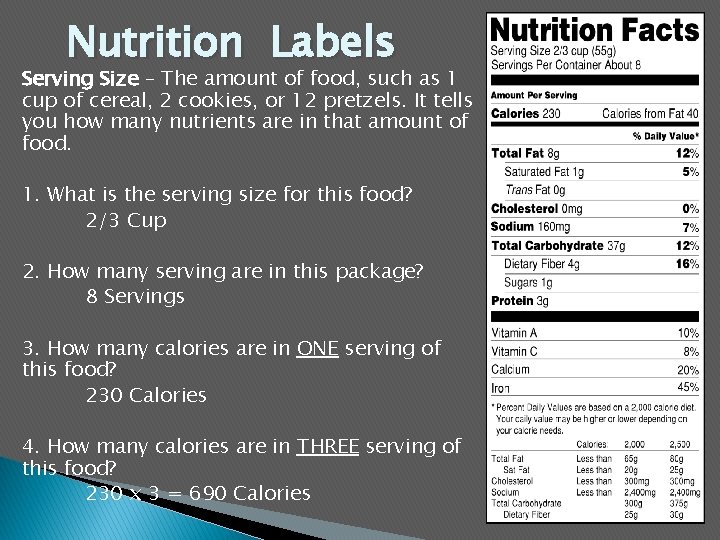 Nutrition Labels Serving Size – The amount of food, such as 1 cup of