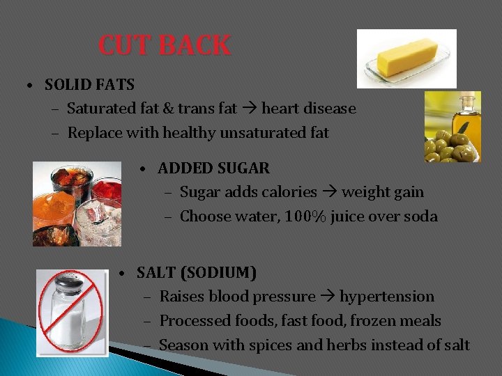 CUT BACK • SOLID FATS – Saturated fat & trans fat heart disease –