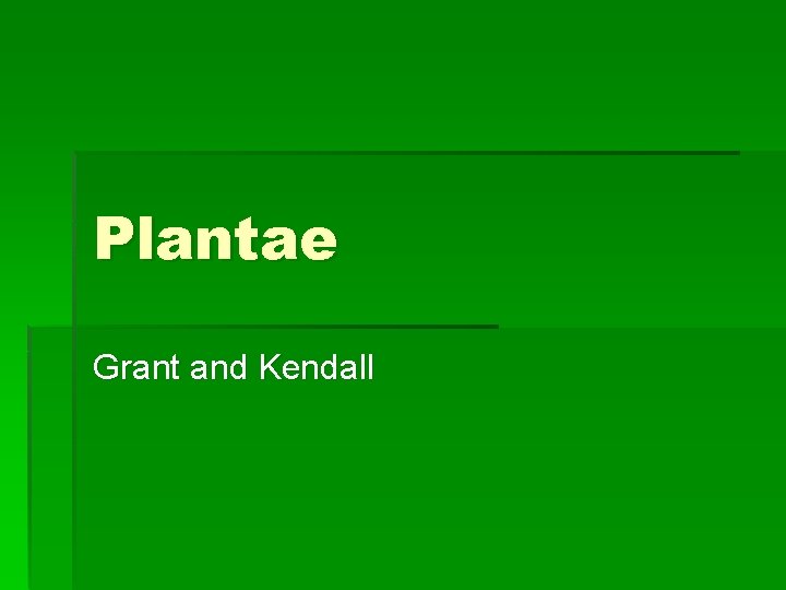 Plantae Grant and Kendall 