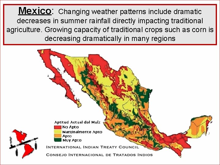 Mexico: Changing weather patterns include dramatic decreases in summer rainfall directly impacting traditional agriculture.