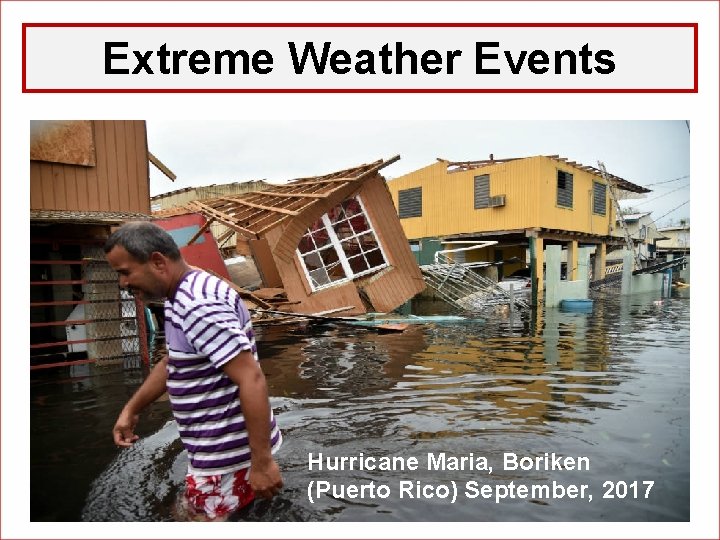 Extreme Weather Events Hurricane Maria, Boriken (Puerto Rico) September, 2017 