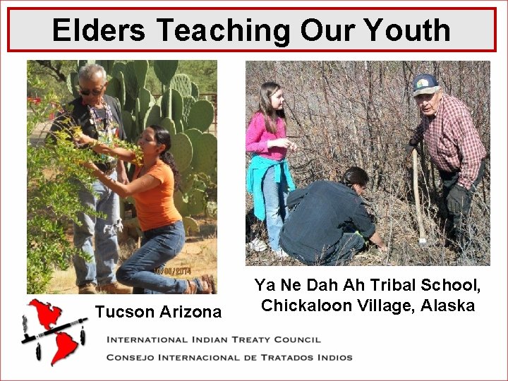 Elders Teaching Our Youth Tucson Arizona Ya Ne Dah Ah Tribal School, Chickaloon Village,