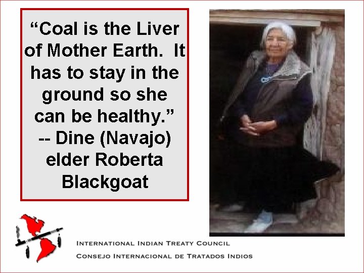 “Coal is the Liver of Mother Earth. It has to stay in the ground