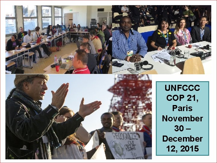 UNFCCC COP 21, Paris November 30 – December 12, 2015 