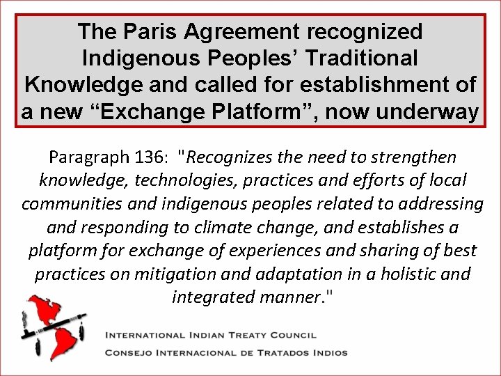 The Paris Agreement recognized Indigenous Peoples’ Traditional Knowledge and called for establishment of a