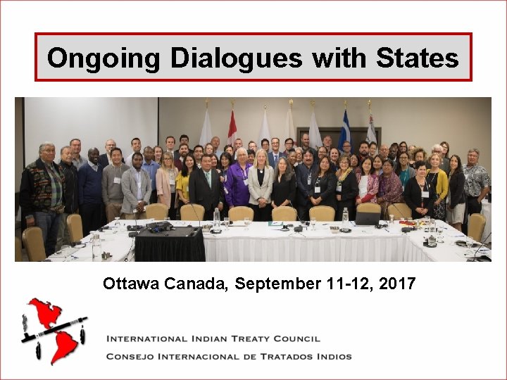 Ongoing Dialogues with States Ottawa Canada, September 11 -12, 2017 