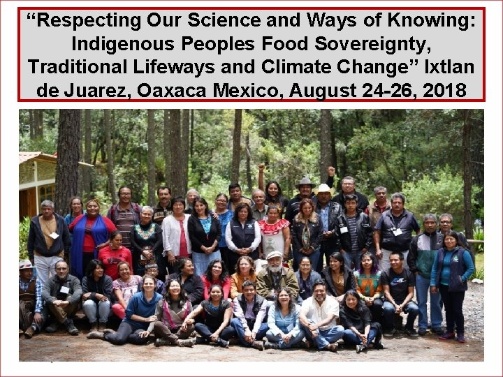 “Respecting Our Science and Ways of Knowing: Indigenous Peoples Food Sovereignty, Traditional Lifeways and