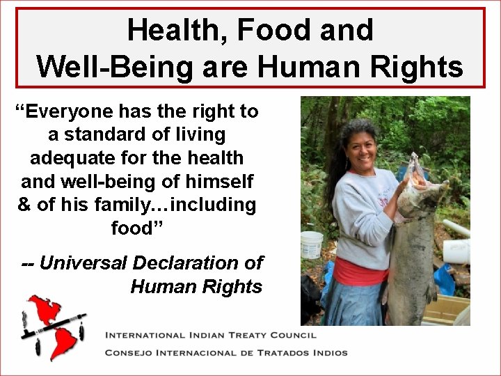Health, Food and Well-Being are Human Rights “Everyone has the right to a standard