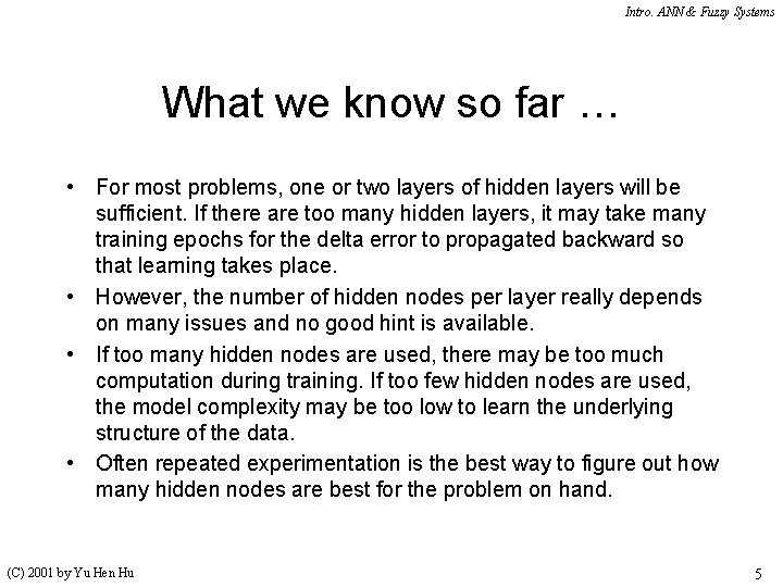 Intro. ANN & Fuzzy Systems What we know so far … • For most Intro. ANN & Fuzzy Systems What we know so far … • For most