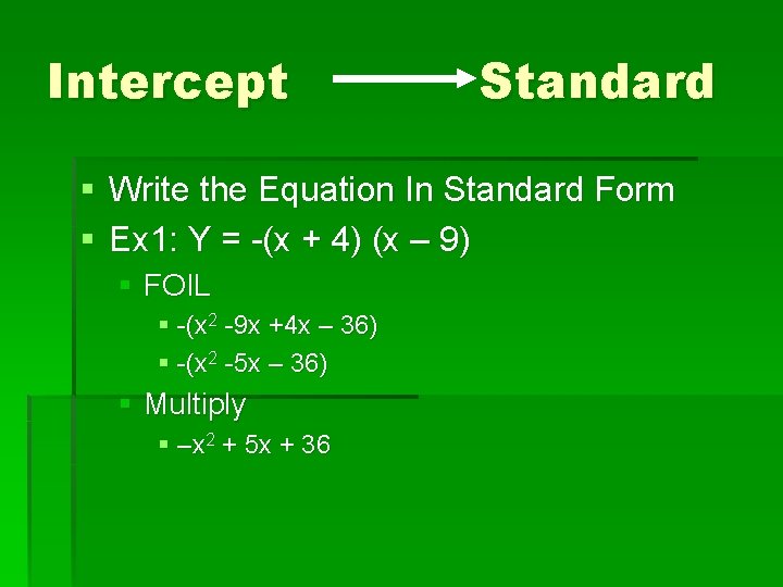 Intercept Standard § Write the Equation In Standard Form § Ex 1: Y =