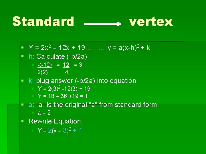 Standard vertex § Y = 2 x 2 – 12 x + 19……… y