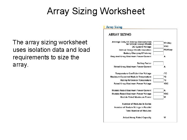 Array Sizing Worksheet The array sizing worksheet uses isolation data and load requirements to