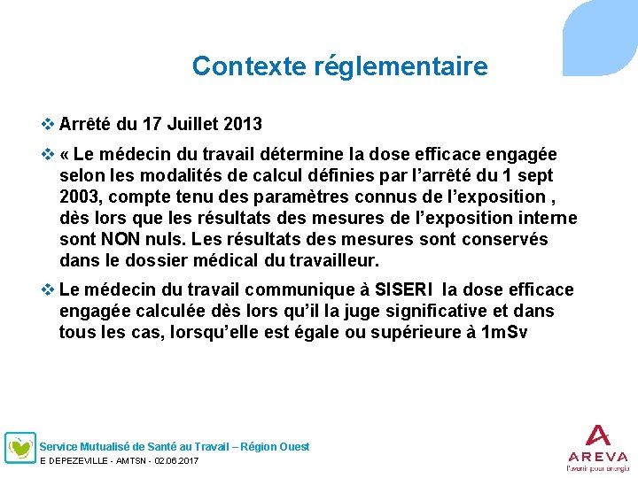 Contexte réglementaire v Arrêté du 17 Juillet 2013 v « Le médecin du travail