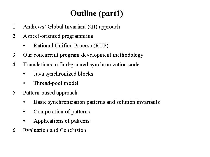 Outline (part 1) 1. Andrews’ Global Invariant (GI) approach 2. Aspect-oriented programming • Rational