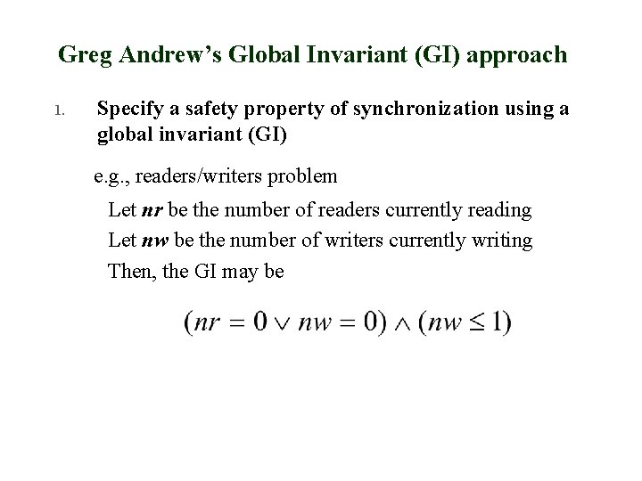 Greg Andrew’s Global Invariant (GI) approach 1. Specify a safety property of synchronization using