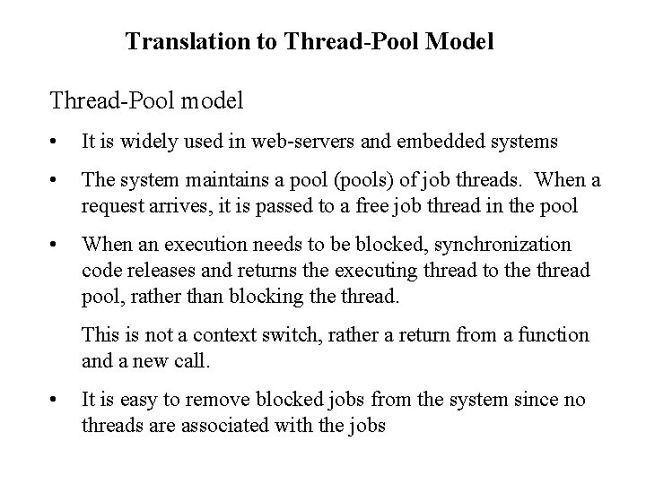 Translation to Thread-Pool Model Thread-Pool model • It is widely used in web-servers and