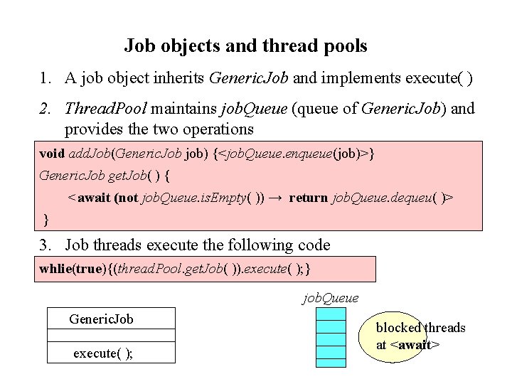 Job objects and thread pools 1. A job object inherits Generic. Job and implements