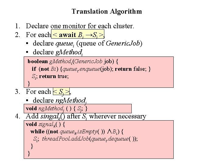 Translation Algorithm 1. Declare one monitor for each cluster. 2. For each < await