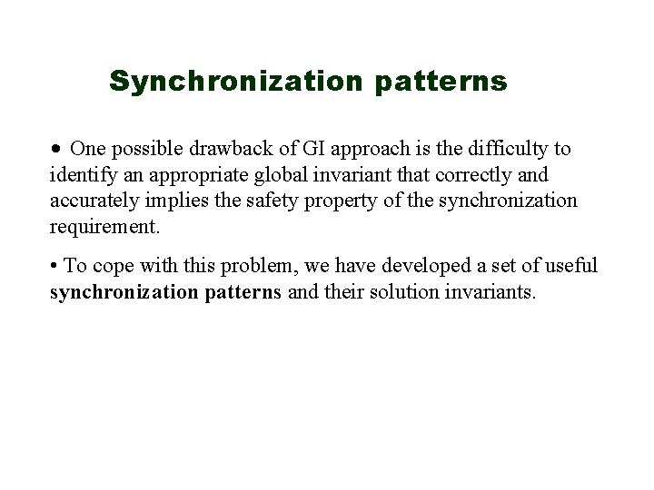 Synchronization patterns • One possible drawback of GI approach is the difficulty to identify