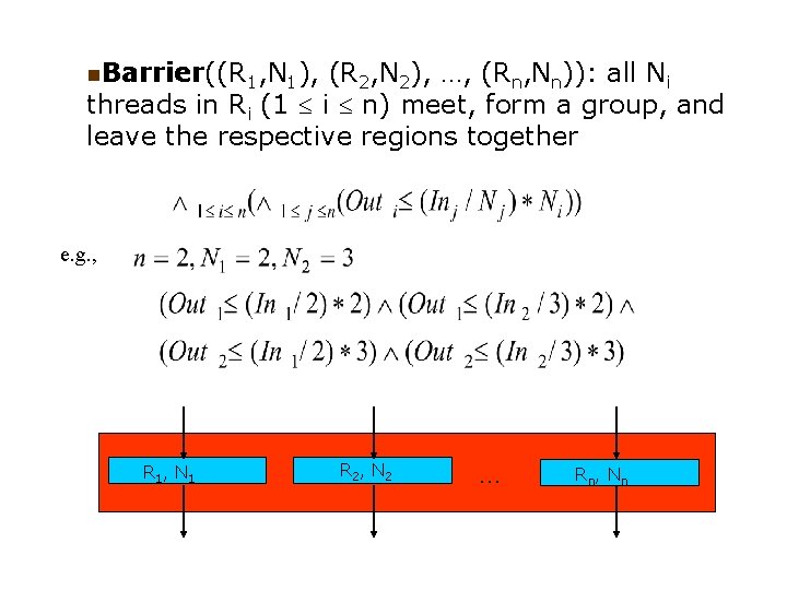 n. Barrier((R 1, N 1), (R 2, N 2), …, (Rn, Nn)): all Ni