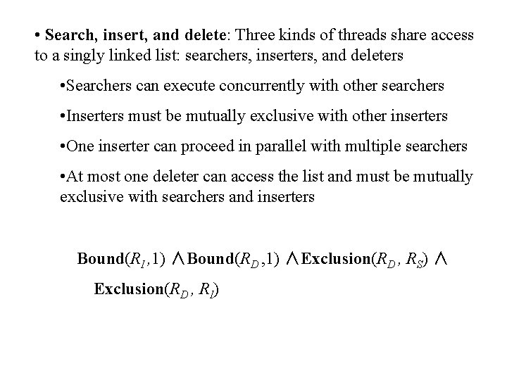  • Search, insert, and delete: Three kinds of threads share access to a