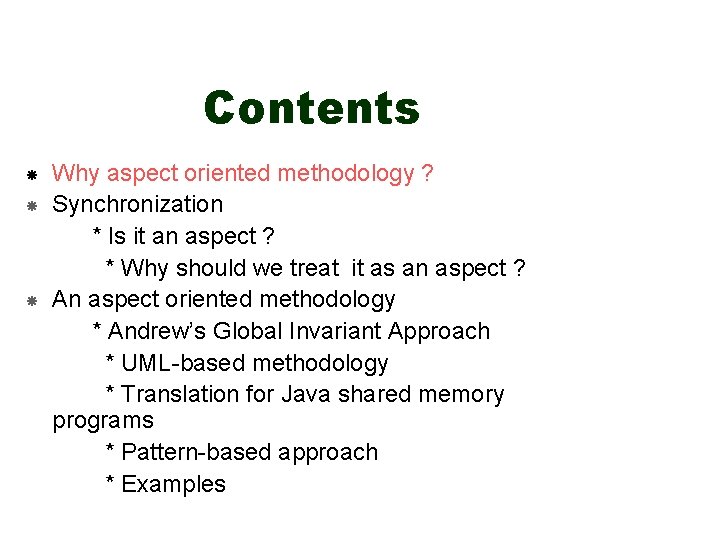 Contents Why aspect oriented methodology ? Synchronization * Is it an aspect ? *