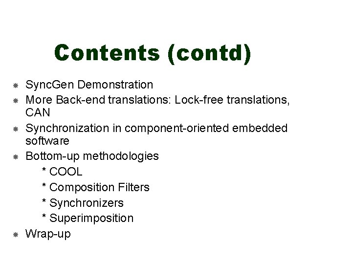 Contents (contd) Sync. Gen Demonstration More Back-end translations: Lock-free translations, CAN Synchronization in component-oriented
