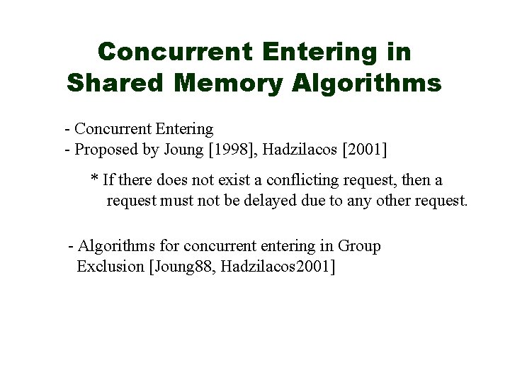 Concurrent Entering in Shared Memory Algorithms - Concurrent Entering - Proposed by Joung [1998],