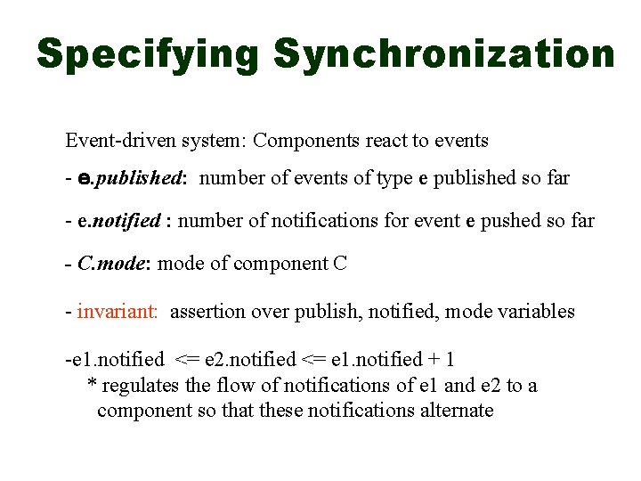 Specifying Synchronization Event-driven system: Components react to events - e. published: number of events