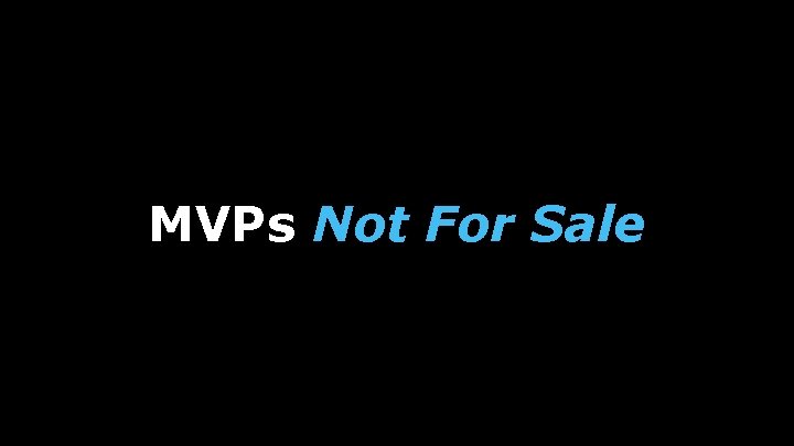 MVPs Not For Sale 